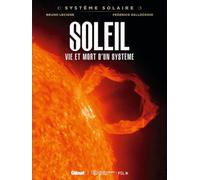 Système Solaire - Tome 08 - Soleil: Soleil, vie et mort d'un système