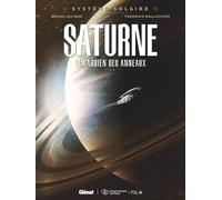 Système Solaire - Tome 03 - Saturne Saturne, le gardien des anneaux - Bruno Lecigne - Glénat - cartonné - Bande dessinée