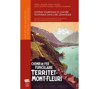 Système touristique et culture technique Analyse d'une success story et de ses effets sur l'économie régionale (1852-1914) - Cédric Humair - Alphil - broché - Etude