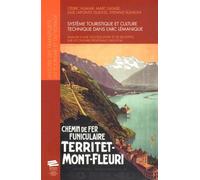 Système touristique et culture technique: Analyse d'une success story et de ses effets sur l'économie régionale (1852-1914)