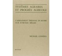 Systèmes agraires et progrès agricole. L'assolement triennal en Russie aux XVIIIe et XIXe siècles
