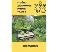 Systèmes aquaponiques, poissons. Volume 1