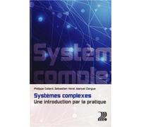 Systèmes complexes Une introduction par la pratique. - Philippe Collard - Presses Polytechniques Romandes - broché - Essai