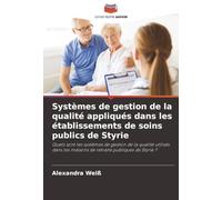 Systèmes de gestion de la qualité appliqués dans les établissements de soins publics de Styrie