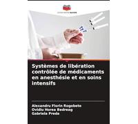 Systèmes de libération contrôlée de médicaments en anesthésie et en soins intensifs