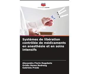 Systèmes de libération contrôlée de médicaments en anesthésie et en soins intensifs