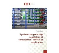 Systemes de pompage ventilation et compression: Theorie et application - Ramdane Younsi - Universitaires Europeennes - broché - Essai