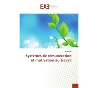Systèmes de rémunération et motivation au travail - Amar Fall - Universitaires Europeennes - broché - Etude