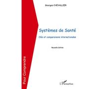 Systèmes de santé Clés et comparaisons internationales - (Nouvelle édition) - Georges Chevallier - L'harmattan - broché - Etude