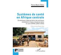 Systèmes de santé en Afrique centrale: Dynamiques d’appropriation des politiques mondiales et enjeux de gouvernance en zone CEMAC (1945-2025)