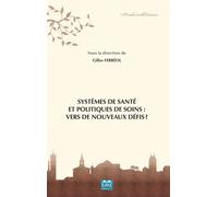 Systèmes de santé et politiques de soins : vers de nouveaux défis ? Vers de nouveaux défis ? - Gilles Ferréol - Eme Et Intercommunications - broché - Essai
