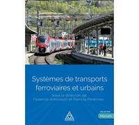 Systèmes de transports ferroviaires et urbains Federico Antoniazzi (Auteur), Patricia Perennes (Auteur)