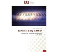 Systèmes d'exploitation Les concepts essentiels expliqués aux débutants - Mohamed Said OUERGHI - Universitaires Europeennes - broché - Etude