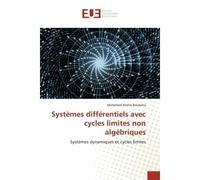 Systèmes différentiels avec cycles limites non algébriques Systèmes dynamiques et cycles limites - Mohamed Boubatra - Universitaires Europeennes - broché - Livre