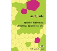 Systèmes différentiels et méthode des éléments finis Aref Jeribi (Auteur)