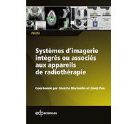 Systèmes d'imagerie intégrés ou associés aux appareils de radiothérapie