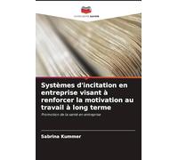 Systèmes d'incitation en entreprise visant à renforcer la motivation au travail à long terme