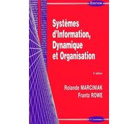 Systemes d'information, dynamique et organisation, 3e ed. - MARCINIAK/ROWE - Economica - Poche - Etude