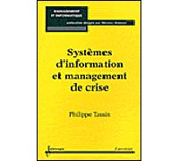 Systèmes d'information et management de crise - Philippe Tassin - Hermes Science Publications - broché - Etude