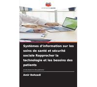 Systèmes d'information sur les soins de santé et sécurité sociale Rapprocher la technologie et les besoins des patients