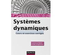 Systèmes dynamiques: Cours et exercices corrigés