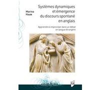 Systèmes dynamiques et émergence du discours spontané en anglais Marina Haan (Auteur)