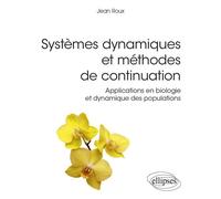 Systèmes dynamiques et méthodes de continuation - Applications en biologie et dynamique des populations - Jean Roux - Ellipses - broché - Essai