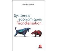 Systèmes économiques de la mondialisation Gaspard MUHEME (Auteur)