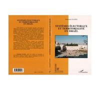Systèmes électoraux et territorialité en Israël - Emmanuel Saadia - L'harmattan - broché - Livre