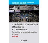 Systèmes électroniques embarqués et transports - 3ed. - Automobile, ferroviaire, aéronautique et esp: Automobile, ferroviaire, aéronautique et espace