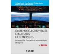 Systèmes électroniques embarqués et transports Automobile, ferroviaire, aéronautique et espace - 4ème édition - Philippe Louvel - Dunod - cartonné - Etude