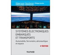 Systèmes électroniques embarqués et transports Philippe Louvel (Auteur), Pierre Ezerzere (Auteur), Philippe Jourdes (Auteur), Fabienne Robin (Auteur), Gaël Khimeche (Auteur)