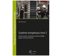 Systèmes Énergétiques - Tome 3, Cycles Avancés, Systèmes Innovants À Faible Impact Environnemental