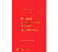 Systèmes expérimentaux et choses épistémiques Hans-Jörg Rheinberger (Auteur), Arthur Lochmann (Traduction), Bernard Joly (Collection dirigée par), Vincent Jullien (Collection dirigée par)