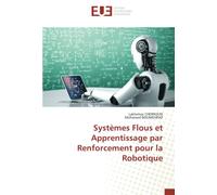 Systèmes Flous et Apprentissage par Renforcement pour la Robotique