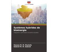 Systèmes hybrides de bioénergie: Intégration, optimisation et avenirs durables