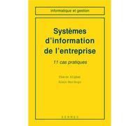 Systèmes informatiques de l'entreprise - 11 cas pratiques - Alain Berdugo - Hermes Science Publications - Livre