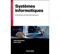 Systèmes informatiques Joëlle Delacroix (Auteur), Alain Cazes (Auteur)