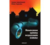 Systèmes modernes de traitement des eaux usées - Janusz Łomotowski, Adam Szpindor (Lehrbücher auf Polnisch)