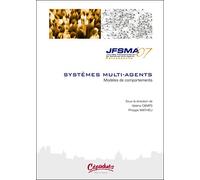 Systèmes Multi-Agents - Modèles de comportements - JFSMA 07 - Collectif - Cepadues - broché - Guide