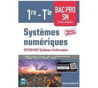 Systèmes Numériques 1re-Tle Bac Pro Sn - Option Risc Systèmes D'information