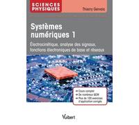 Systèmes Numériques - Tome 1, Electrocinétique, Analyse Des Signaux, Fonctions Électroniques De Base Et Réseaux