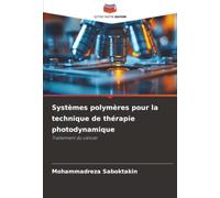 Systèmes polymères pour la technique de thérapie photodynamique: Traitement du cancer