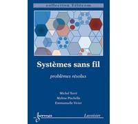 Systèmes sans fil : problèmes résolus: Problèmes résolus