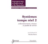 Systemes temps reel 2 ordonnancement reseaux et qualite de s - Navet - Hermes Science Publications - broché - Livre