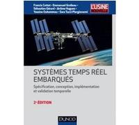 Systèmes temps réel embarqués - 2e éd. - Spécification, conception, implémentation et validation tem Francis Cottet (Auteur), Emmanuel Grolleau (Auteur)