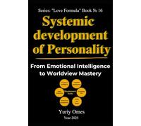 Systemic Development of Personality: From Emotional Intelligence to Worldview Mastery