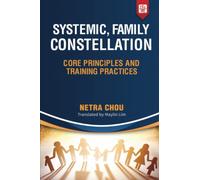 Systemic, Family Constellation: Core Principles and Training Practices