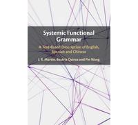 Systemic Functional Grammar: A Text-Based Description of English, Spanish and Chinese