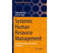 Systemic Human Resource Management: A Holistic Approach to Navigate Complexity